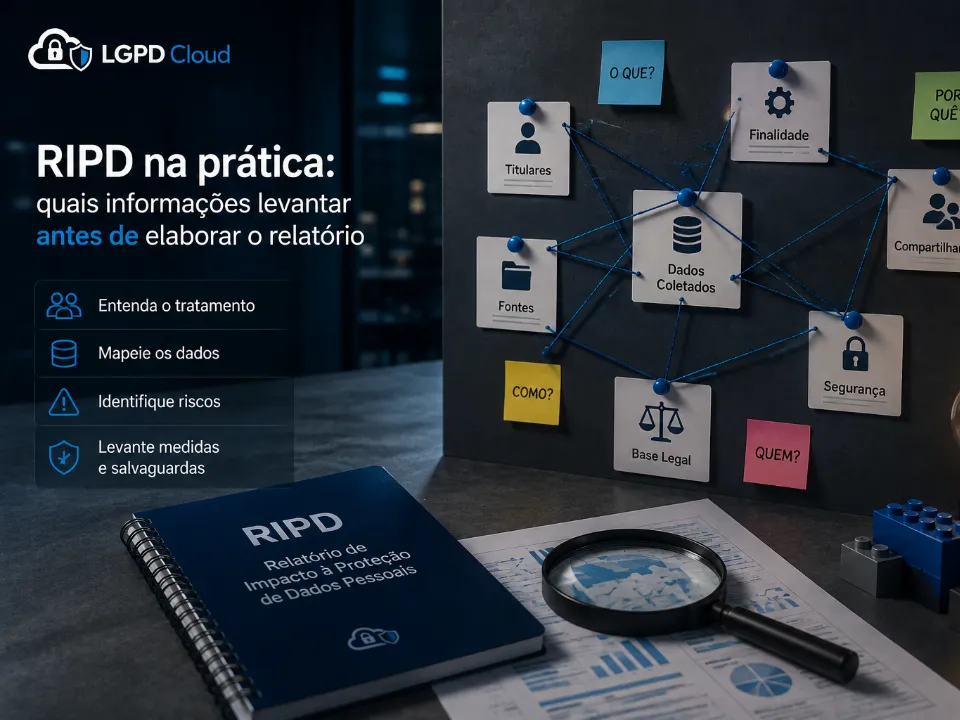 Como fazer RIPD: quais informações levantar antes de elaborar o relatório